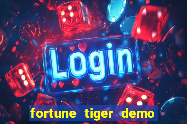 fortune tiger demo bet maxima